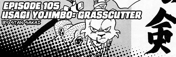 Episode 105: Usagi Yojimbo - Grasscutter by Stan Sakai