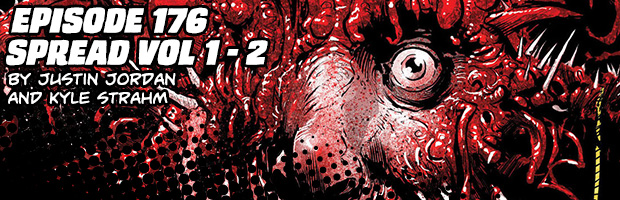 Episode 176: Spread Vol 1 - 2 by Justin Jordan and Kyle Strahm