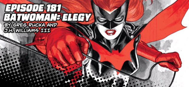 Episode 181: Batwoman Elegy by Greg Rucka and JH Williams III