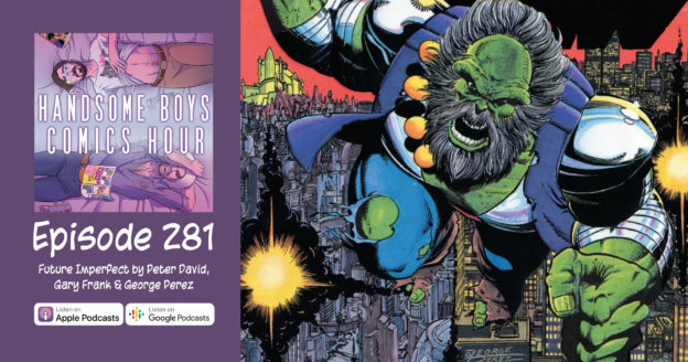 Episode 281: Incredible Hulk Epic Collection Future Imperfect by Peter David, Gary Frank, and George Perez