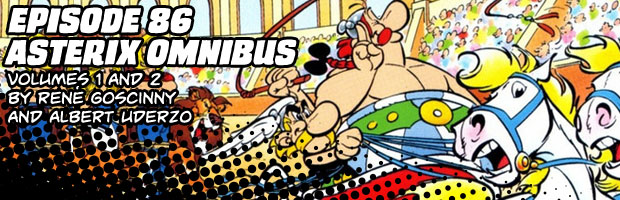 Episode 86: Asterix Omnibus Vol 1 and 2 by René Goscinny and Albert Uderzo