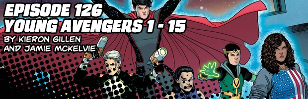 Episode 126: Young Avengers 1 - 15 by Kieron Gillen and Jamie McKelvie