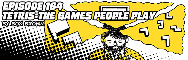 Episode 164: Tetris: The Games People Play by Box Brown